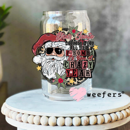 Sorry Santa for all the F-Bombs UV DTF Decal 16oz Libbey Glass Original Size Weefers