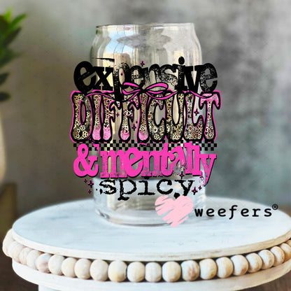 Expensive Difficult and Mentally Spicy UV DTF Decal 16oz Libbey Glass Original Size Weefers