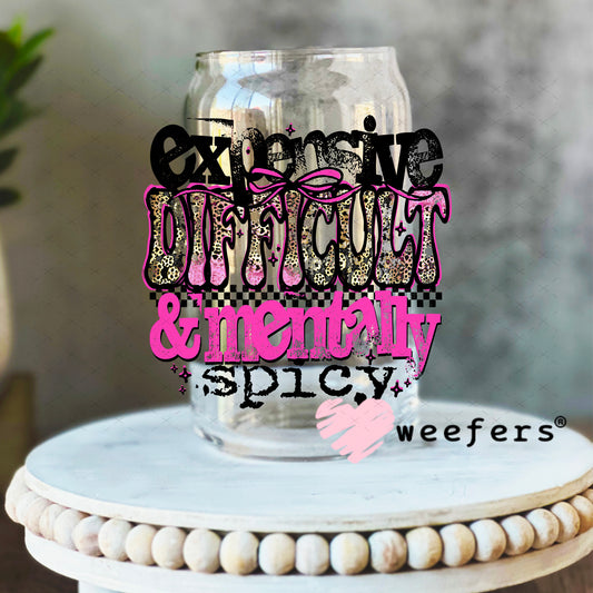 Expensive Difficult and Mentally Spicy UV DTF Decal 16oz Libbey Glass Original Size Weefers