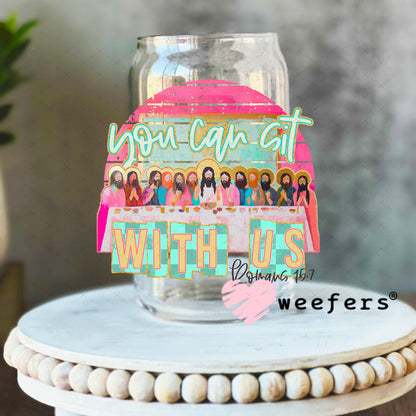 You Can Sit With Us UV DTF Decal 16oz Libbey Glass Original Size Weefers