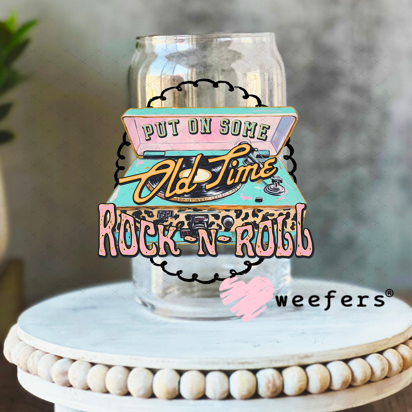 Put on Some Old Time Rock N Roll UV DTF Decal 16oz Libbey Glass Original Size Weefers