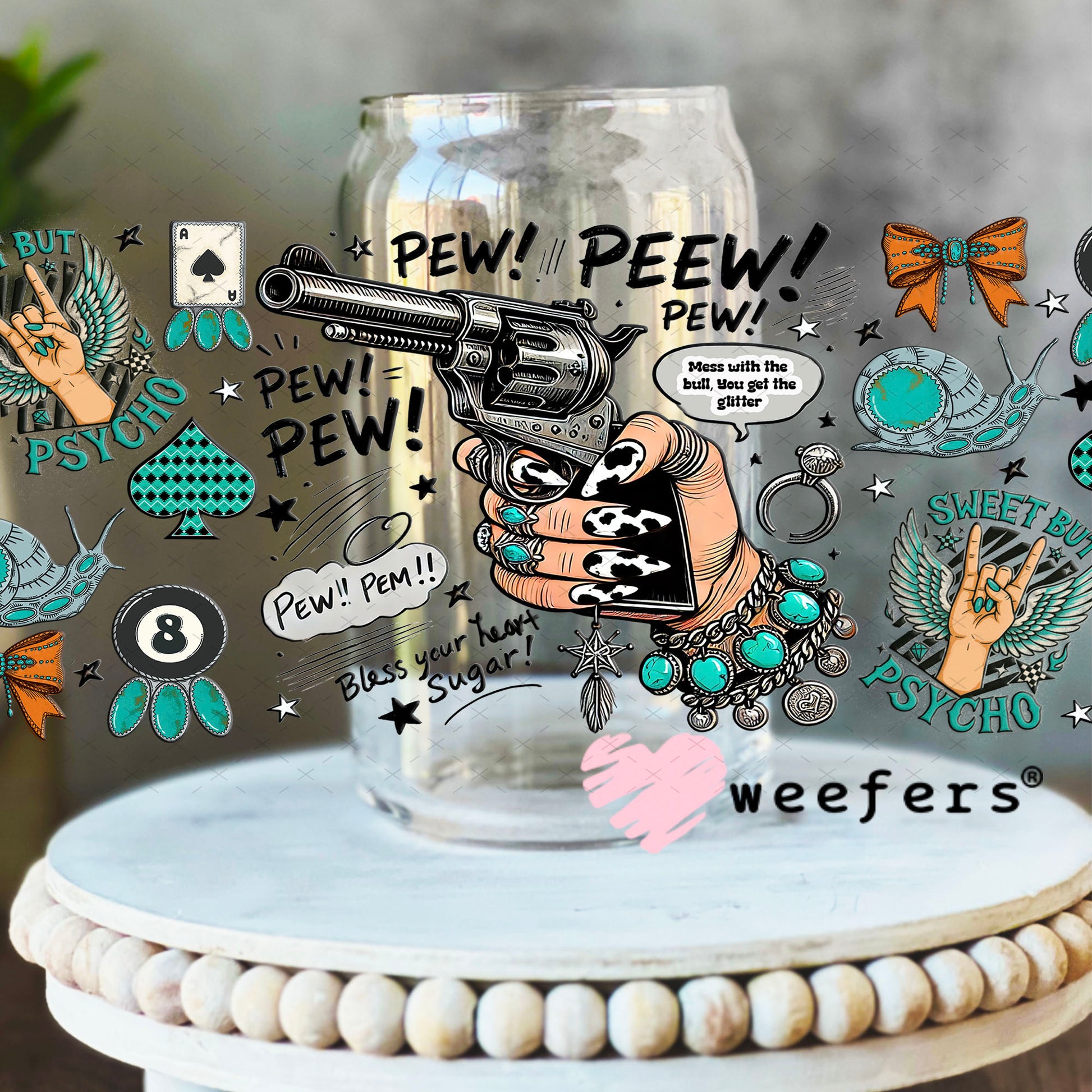 Pew Pew Bless Your Heart Sugar UV DTF Cup Wrap - Weefers Exclusive 16oz Libbey Glass Original Size Cup Wrap Weefers