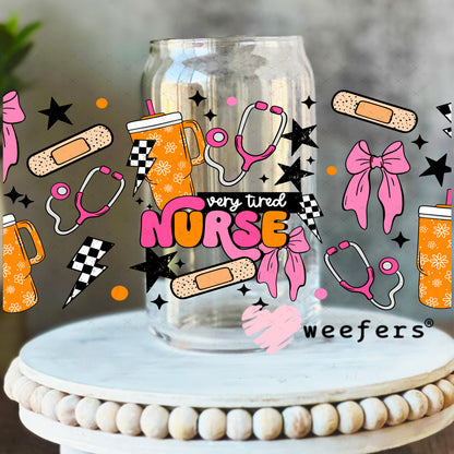 Very Tired Nurse UV DTF Cup Wrap 16oz Libbey Glass Original Size Weefers