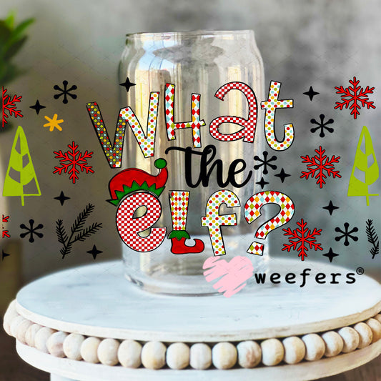 UV DTF Cup Wrap – Christmas What the Elf- Weefers Exclusive 16oz Libbey Glass Original Size Weefers