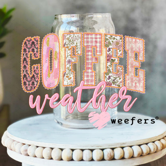 UV DTF Decal - Coffee Weather 16oz Libbey Glass Original Size Weefers