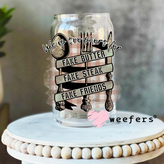 UV DTF Decal - Life is too Short for Fake Butter 16oz Libbey Glass Original Size Weefers