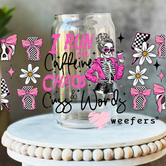 UV DTF Cup Wrap – I Run on Caffeine Chaos and Cuss Words 16oz Libbey Glass Original Size Weefers