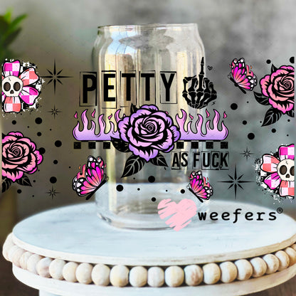UV DTF Cup Wrap – Petty as Fu$k 16oz Libbey Glass Original Size Weefers