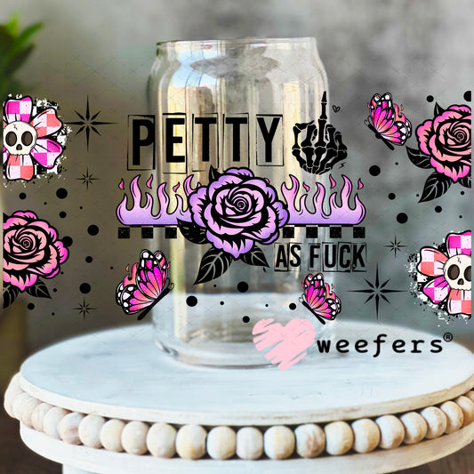 UV DTF Cup Wrap – Petty as Fu$k 16oz Libbey Glass Original Size Weefers