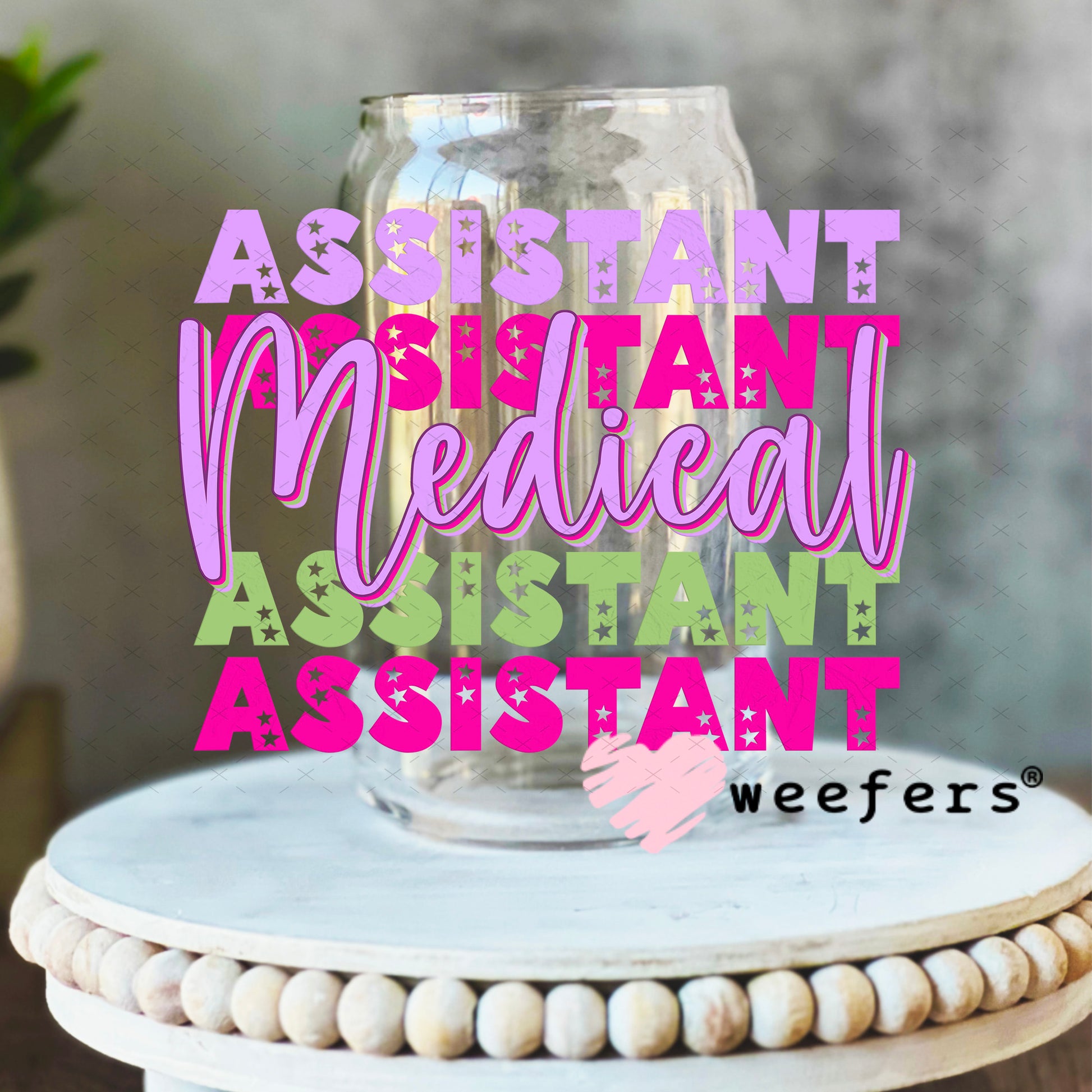 UV DTF Decal - Medical Assistant 16oz Libbey Glass Original Size Weefers