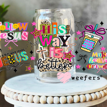 UV DTF Cup Wrap – His Way is Better - Weefers Exclusive 16oz Libbey Glass Original Size Cup Wrap Weefers