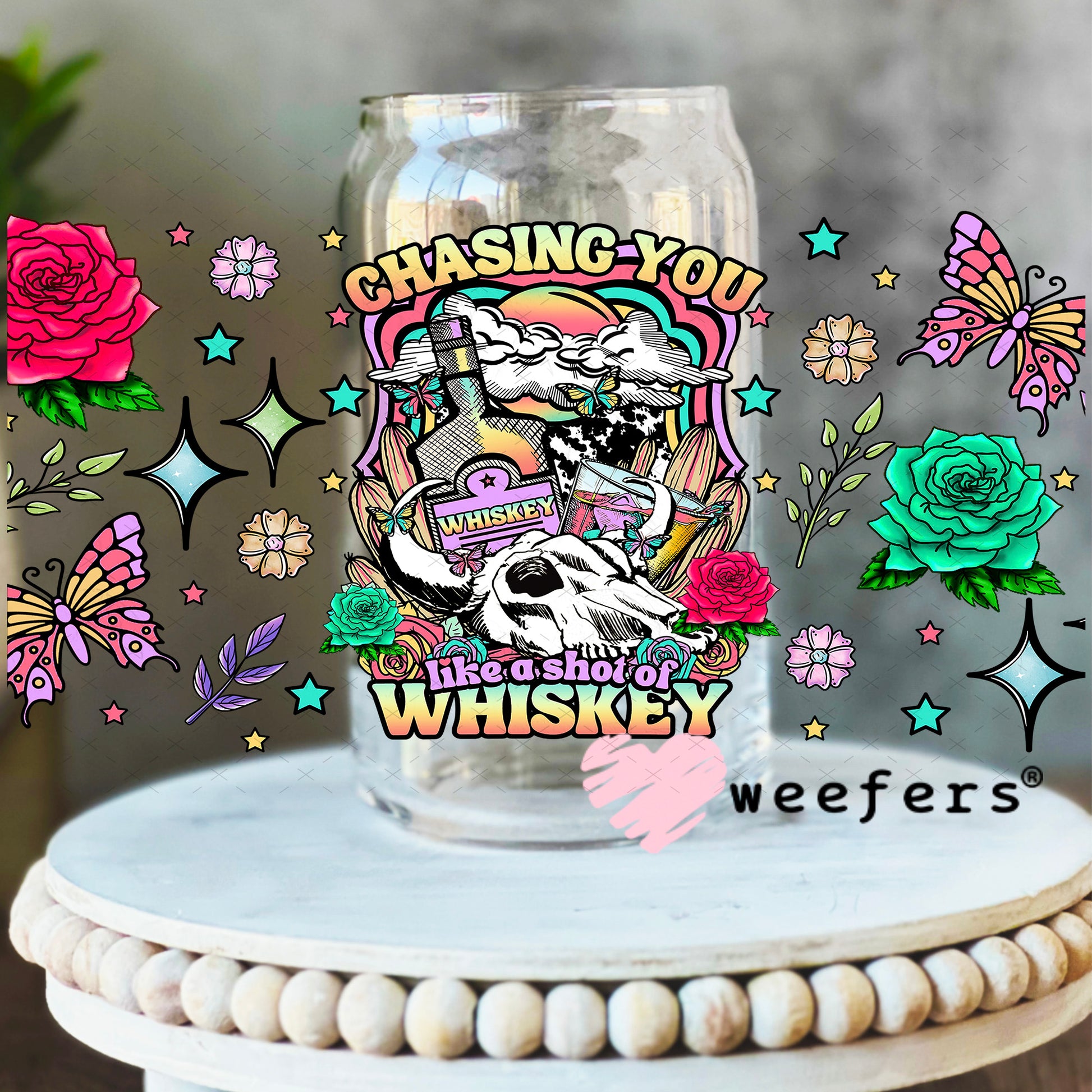 UV DTF Cup Wrap – Chasing you Like a Shot of Whiskey - Weefers Exclusive 16oz Libbey Glass Original Size Weefers