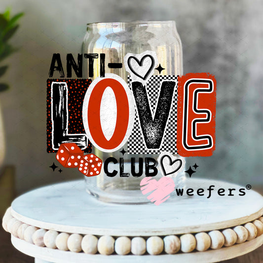 UV DTF Decal - Anti Love Club Valentine's 16oz Libbey Glass Original Size Weefers