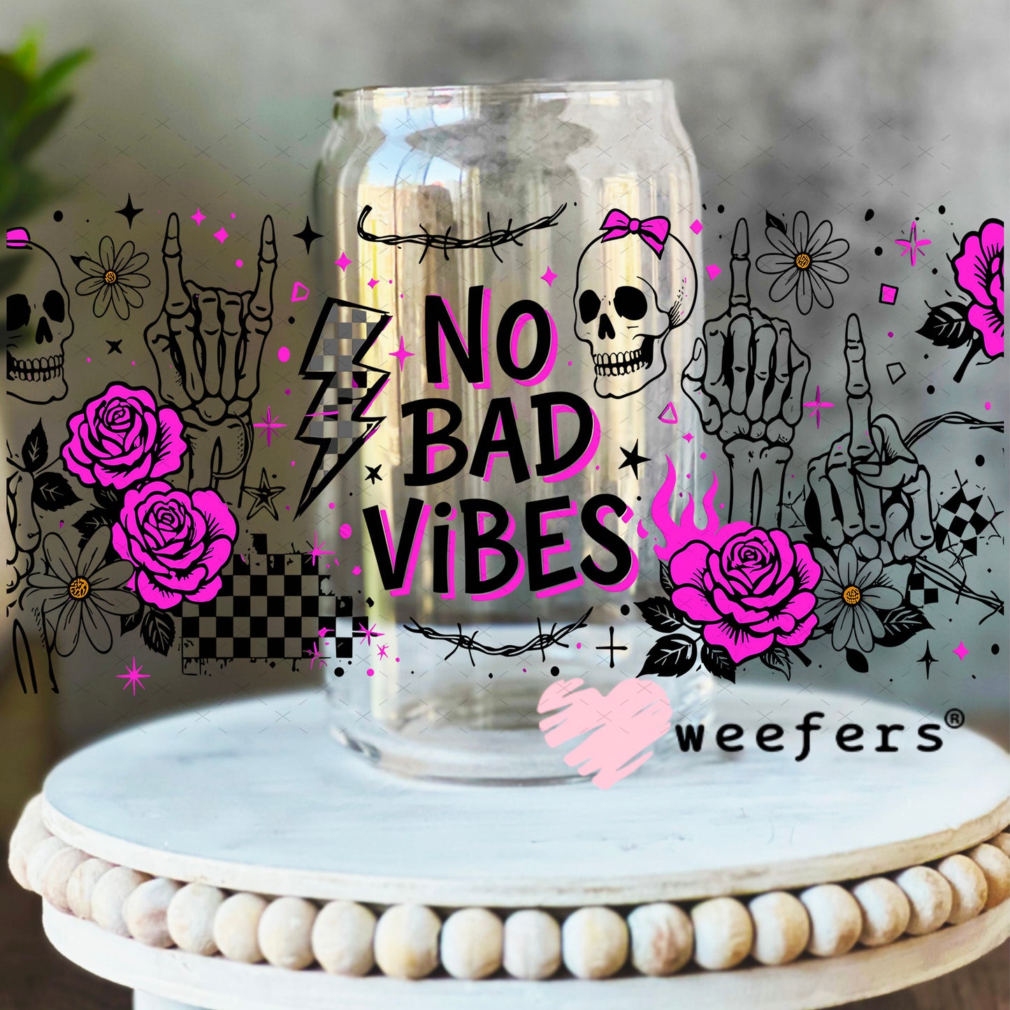 UV DTF Cup Wrap – No Bad Vibes 16oz Libbey Glass Original Size Weefers