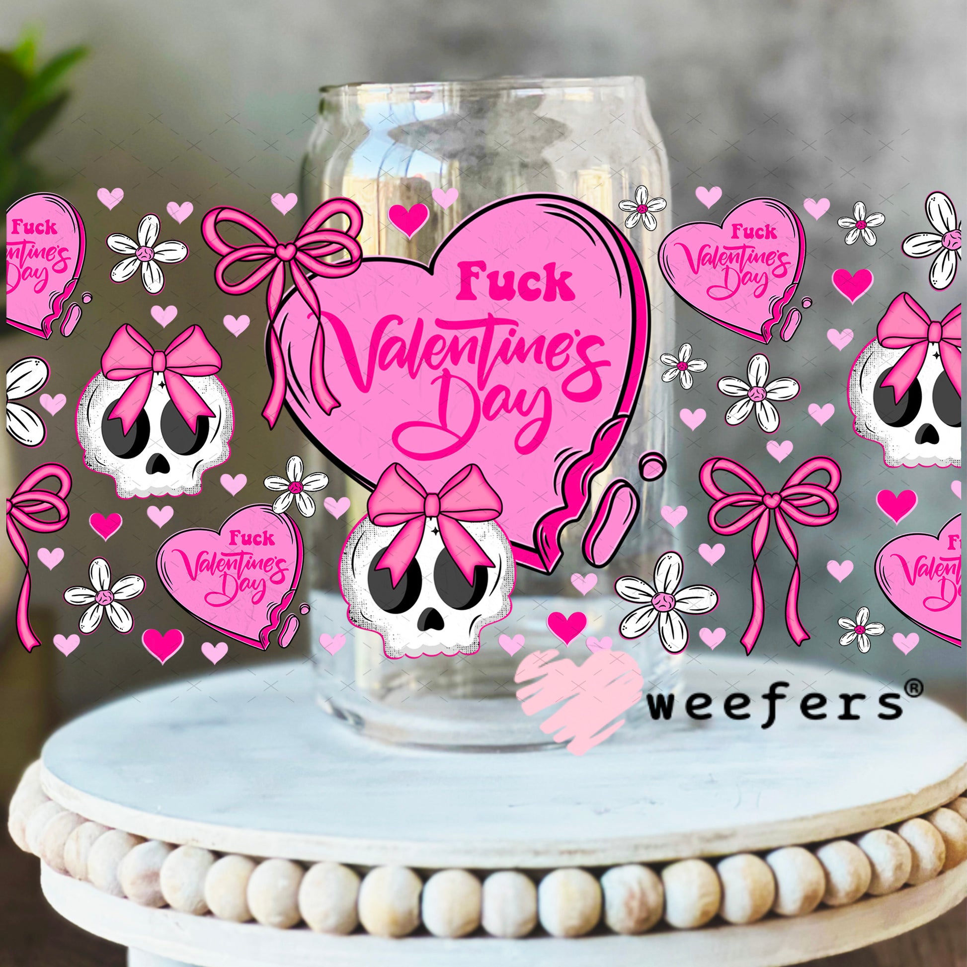 UV DTF Cup Wrap – F Valentine's Day Anti 16oz Libbey Glass Original Size Weefers