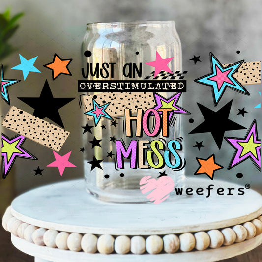 UV DTF Cup Wrap – Just an Overstimulated Hot Mess 16oz Libbey Glass Original Size Weefers