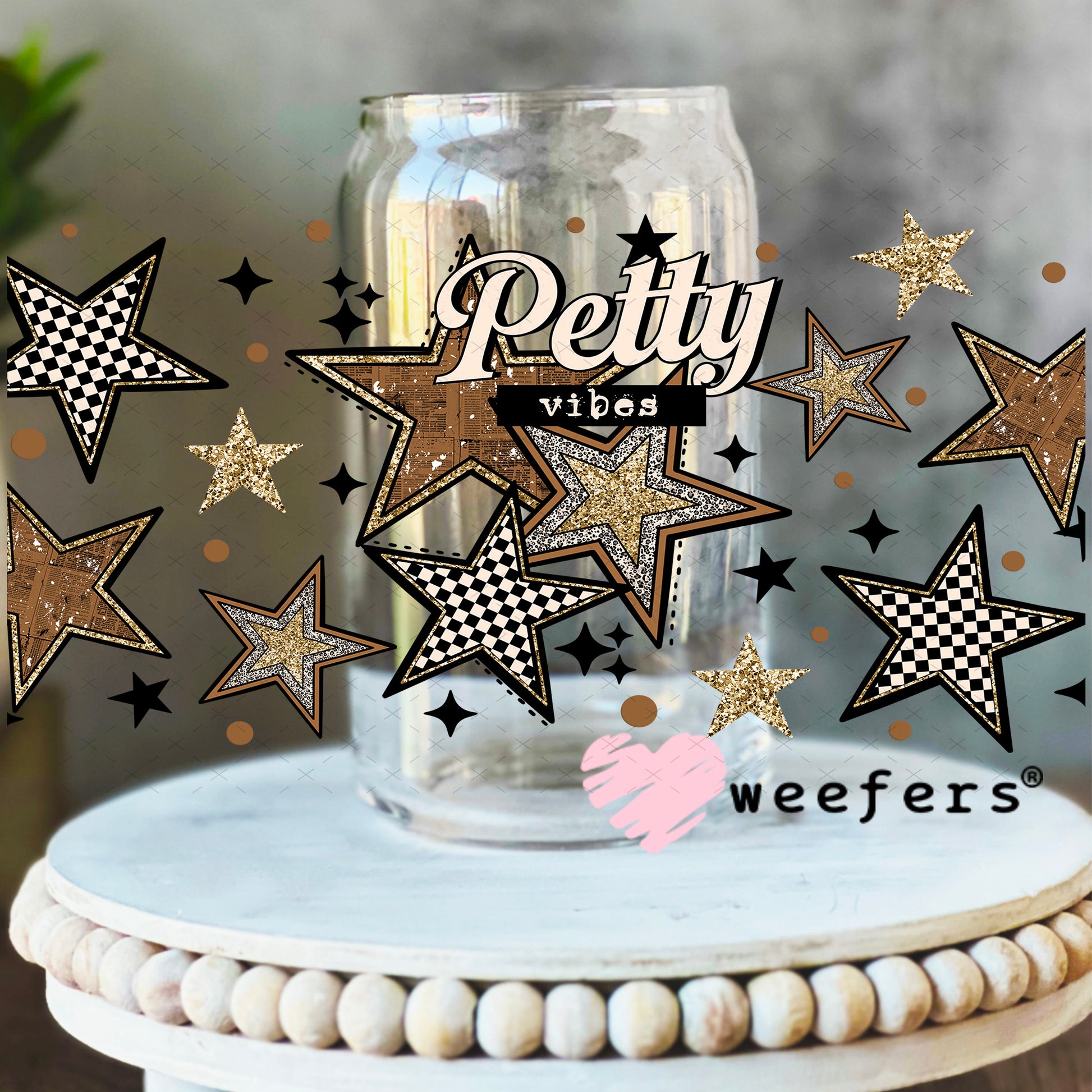 UV DTF Cup Wrap – Petty Vibes 16oz Libbey Glass Original Size Weefers