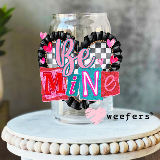 UV DTF Decal - Be Mine Valentine's Day 16oz Libbey Glass Original Size Weefers