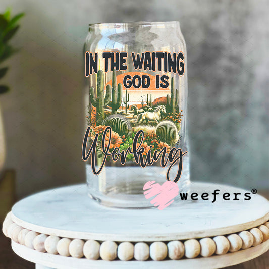 UV DTF Decal - In the Waiting God is Working 16oz Libbey Glass Original Size Weefers