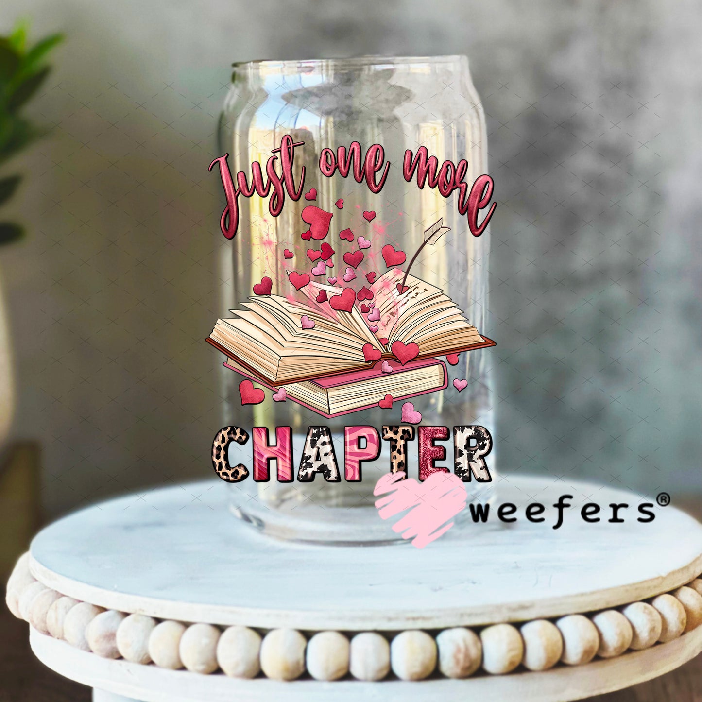 UV DTF Decal - Just One More Chapter Valentine's Day 16oz Libbey Glass Original Size Weefers