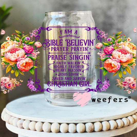 UV DTF Cup Wrap – I am a Bible Believing Prayer Prayin' 16oz Libbey Glass Original Size Weefers