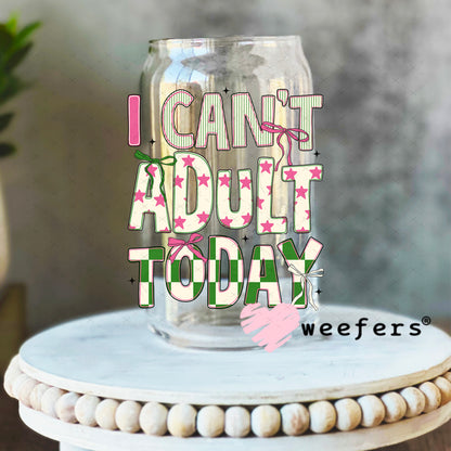 UV DTF Decal - I Can't Adult Today 16oz Libbey Glass Original Size Weefers