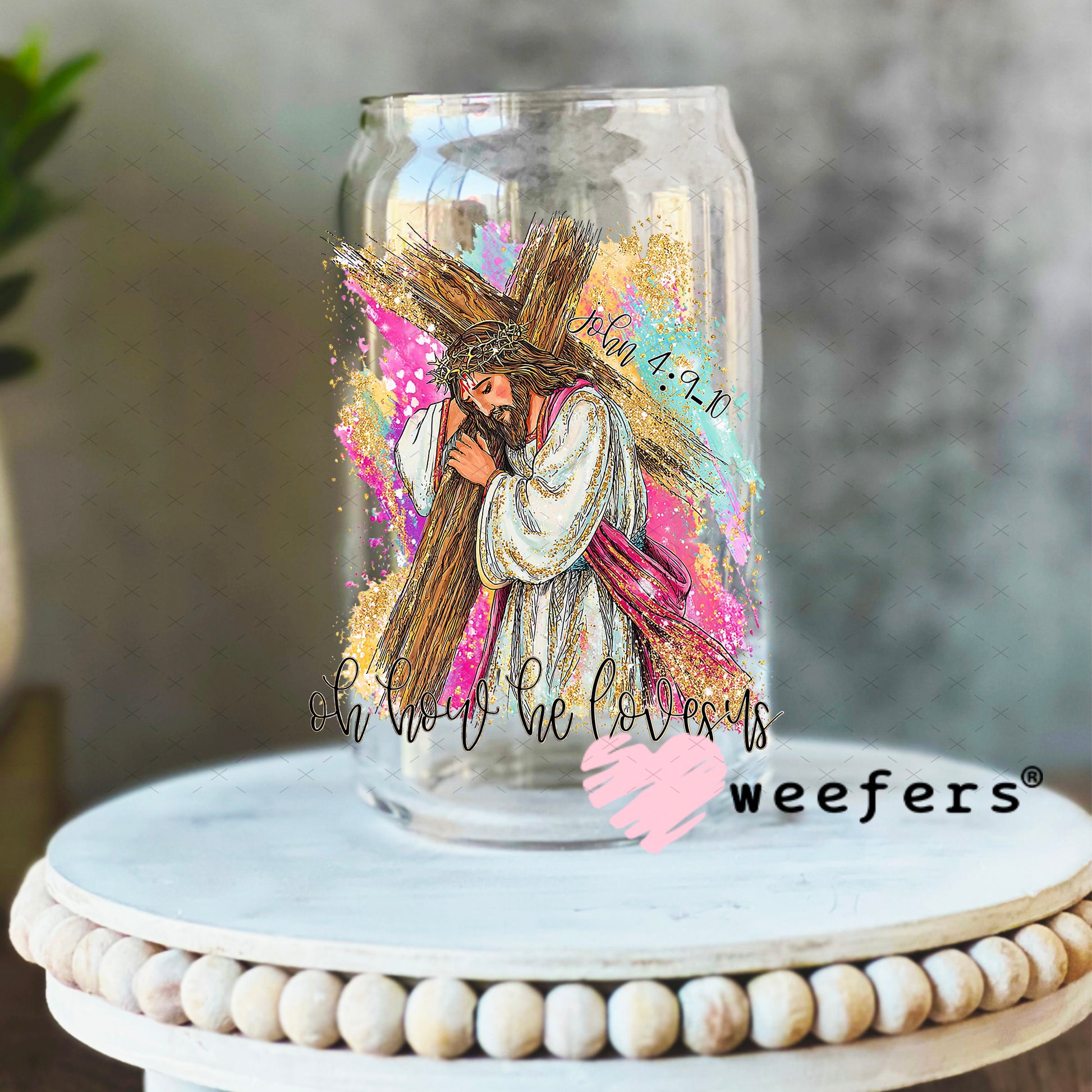 UV DTF Decal - Oh How He Loves Us 16oz Libbey Glass Original Size Weefers