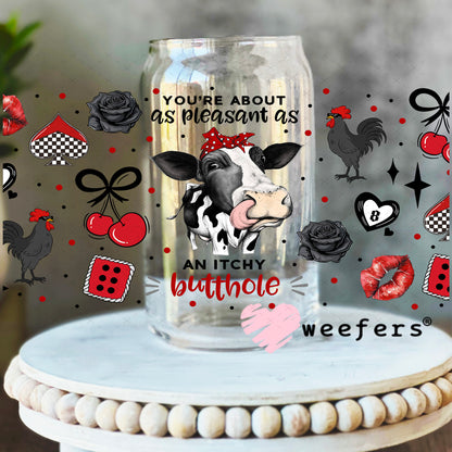 UV DTF Cup Wrap – You're About as pleasant as an Itchy Butthole - Weefers Exclusive 16oz Libbey Glass Original Size Weefers