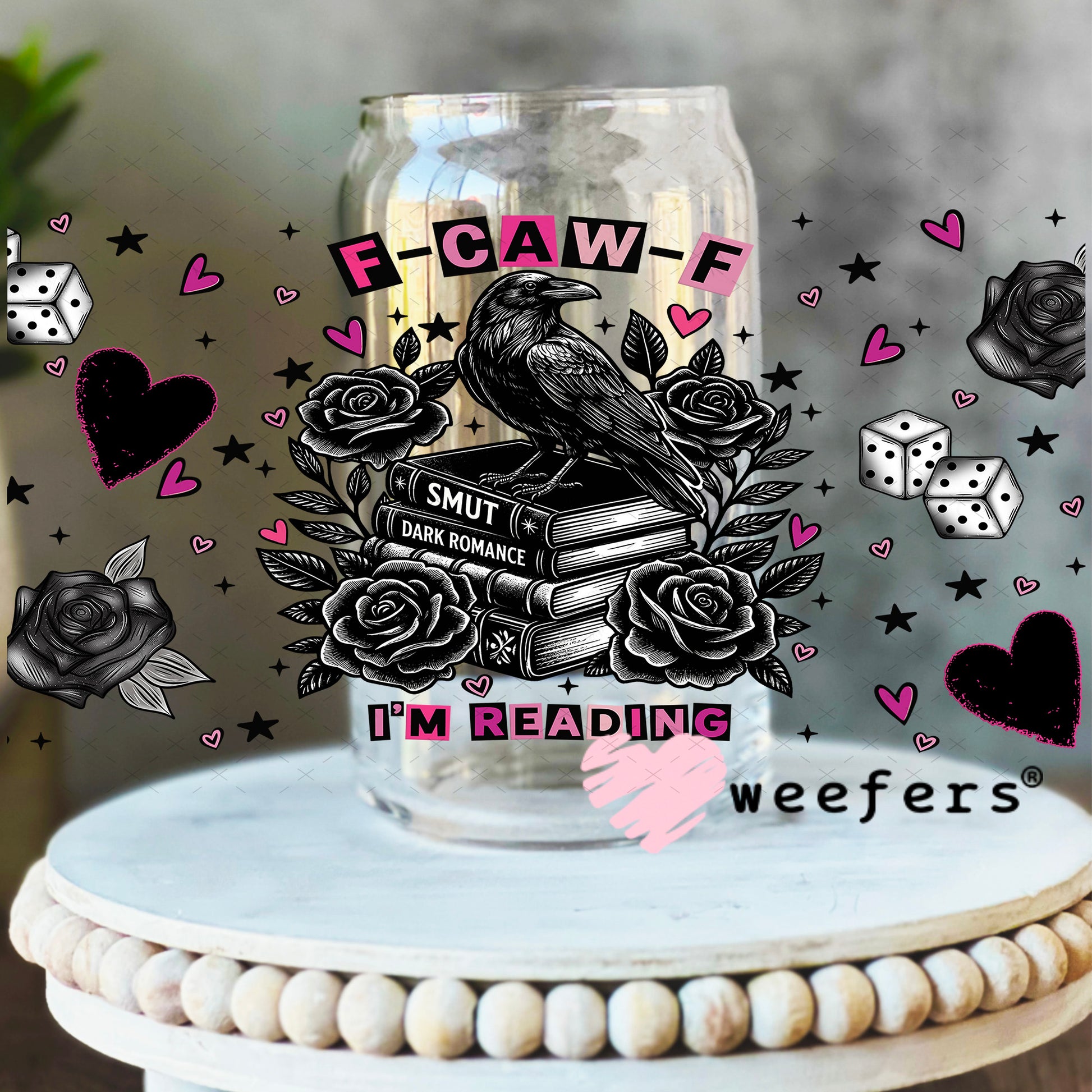 UV DTF Cup Wrap – F-Caw-F I'm Reading - Weefers Exclusive 16oz Libbey Glass Original Size Weefers