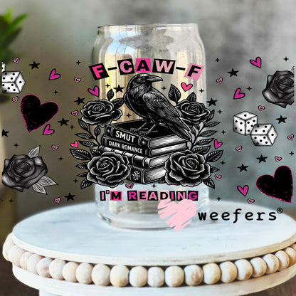 UV DTF Cup Wrap – F-Caw-F I'm Reading - Weefers Exclusive 16oz Libbey Glass Original Size Weefers