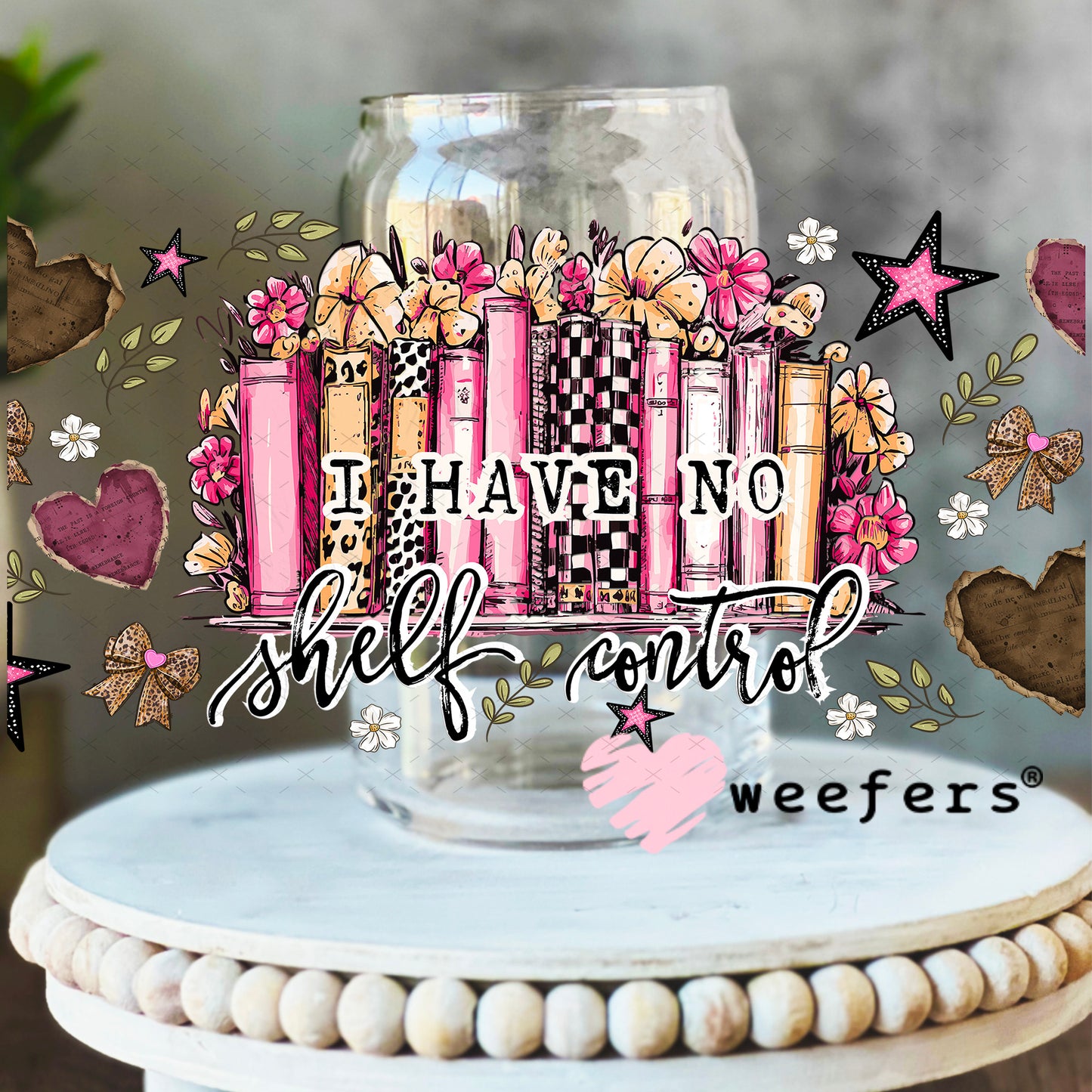 UV DTF Cup Wrap – I Have No Shelf Control - Weefers Exclusive 16oz Libbey Glass Original Size Weefers