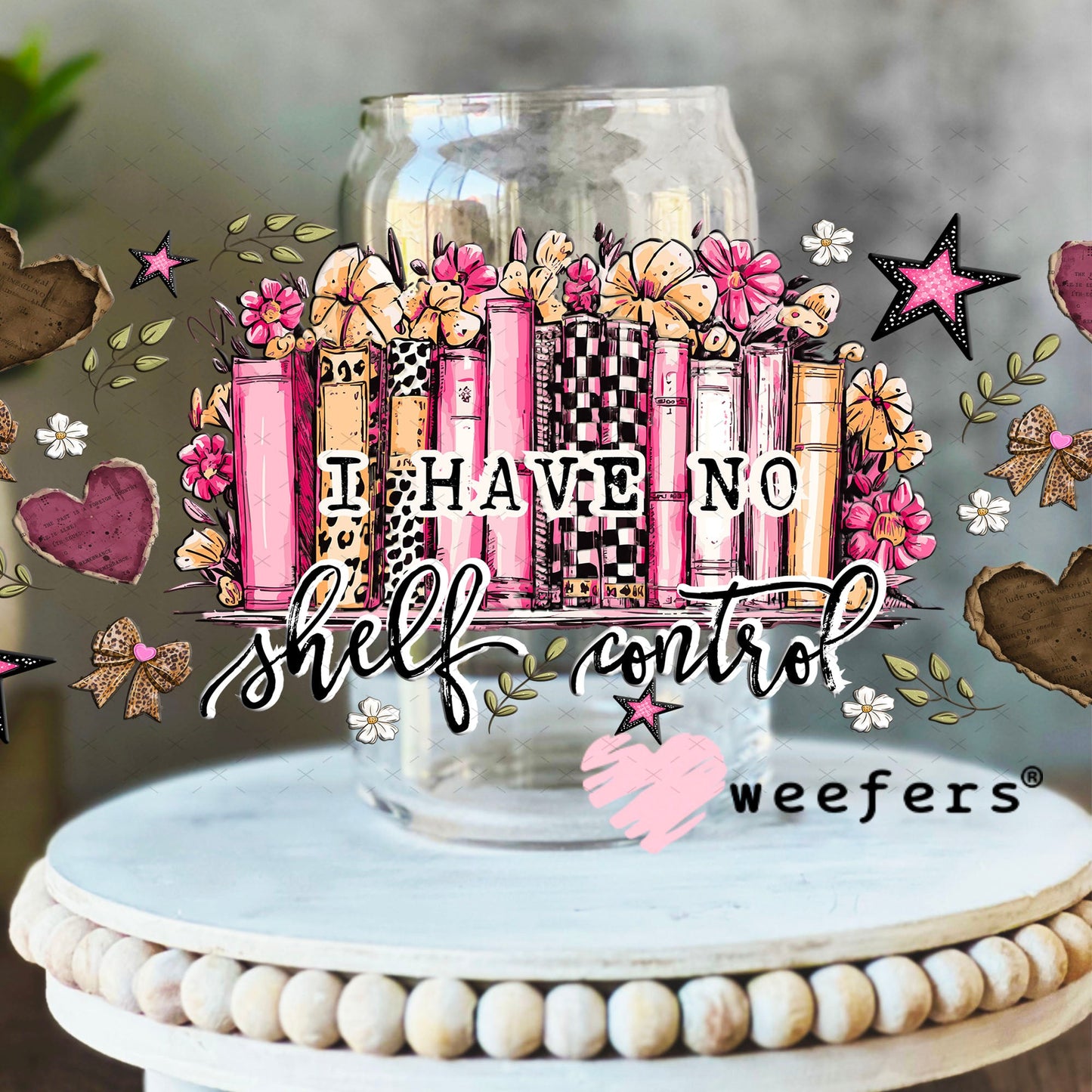 UV DTF Cup Wrap – I Have No Shelf Control - Weefers® Exclusive 16oz Libbey Glass Original Size Cup Wrap Weefers