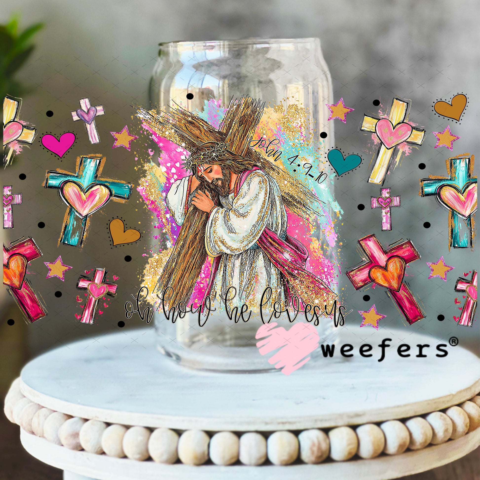 UV DTF Cup Wrap – Oh how He Loves Us - Weefers Exclusive 16oz Libbey Glass Original Size Weefers