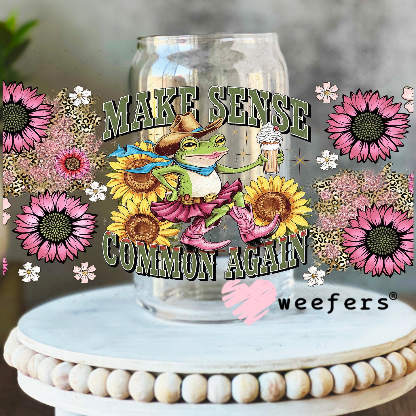 UV DTF Cup Wrap – Make Sense Common Again - Weefers Exclusive 16oz Libbey Glass Original Size Weefers