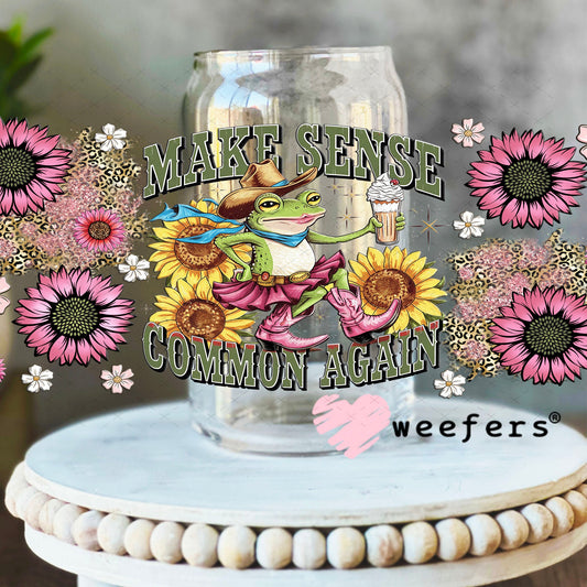 UV DTF Cup Wrap – Make Sense Common Again - Weefers Exclusive 16oz Libbey Glass Original Size Cup Wrap Weefers