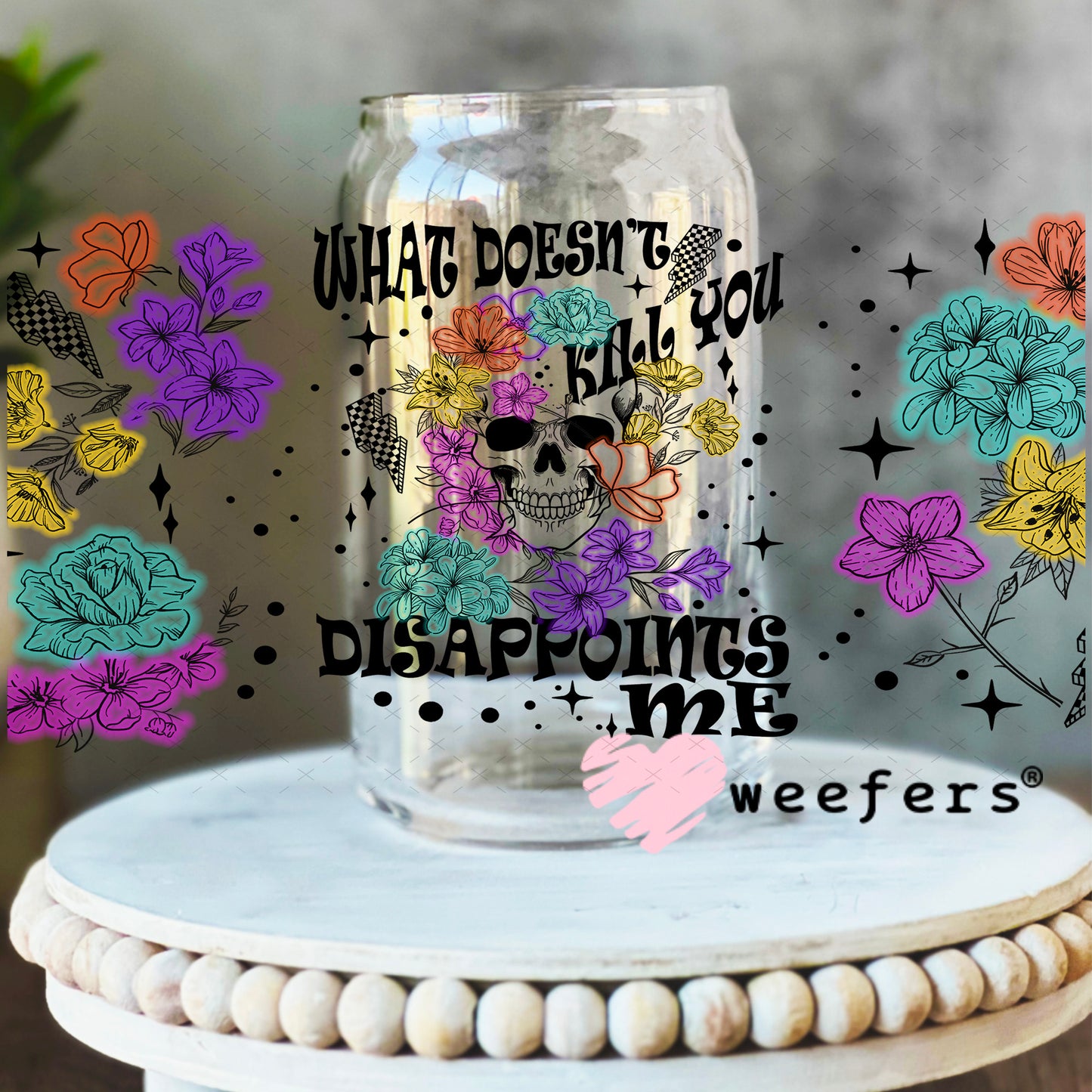 UV DTF Cup Wrap – What Doesn't Kill You Disappointments me