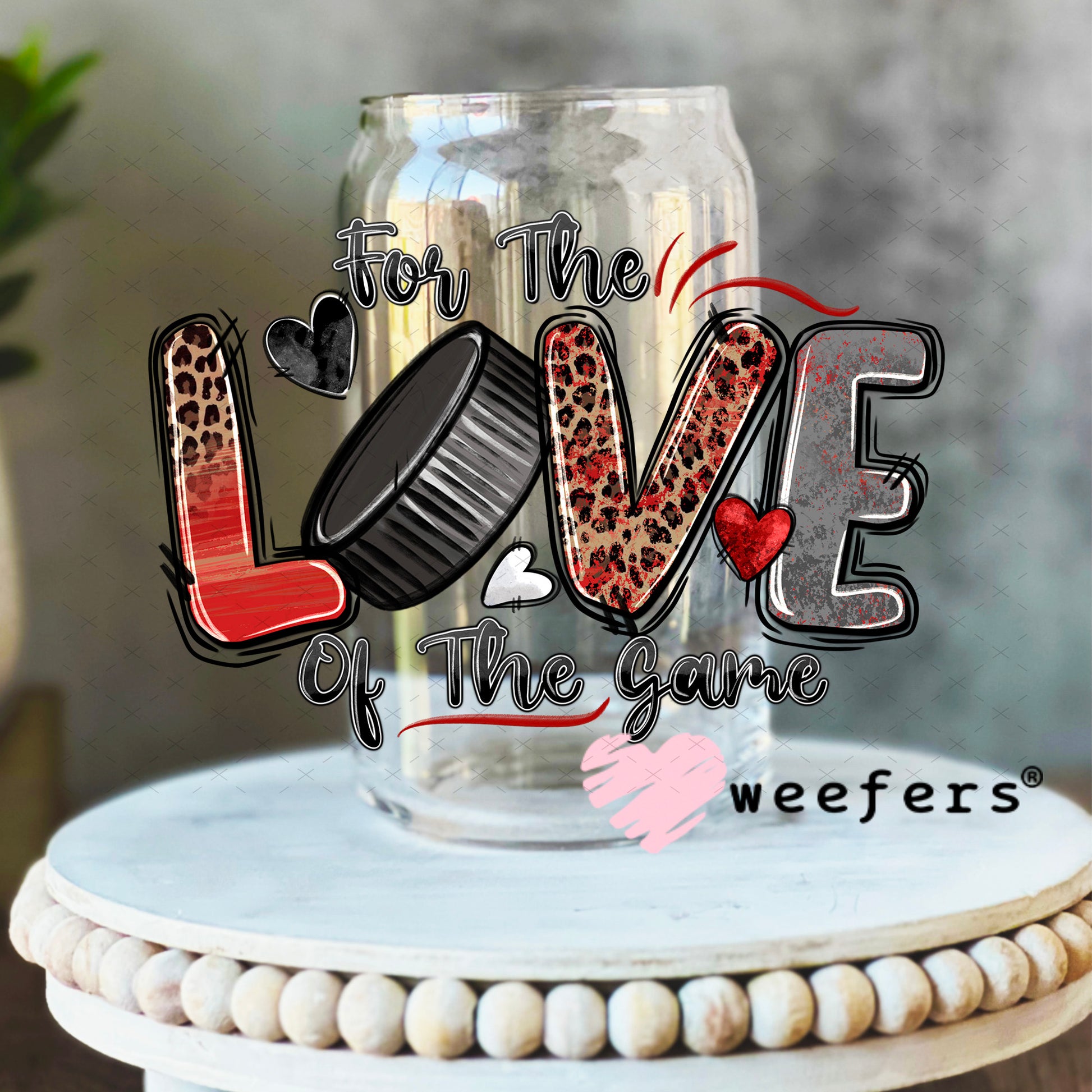 UV DTF Decal - For the Love of the Game Hockey 16oz Libbey Glass Original Size Weefers
