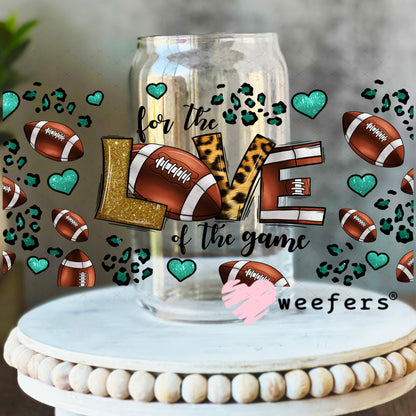 UV DTF Cup Wrap – For the Love of the Game Football 16oz Libbey Glass Original Size Weefers