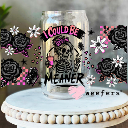 UV DTF Cup Wrap – I Could Be Meaner Pink and Black 16oz Libbey Glass Original Size Weefers