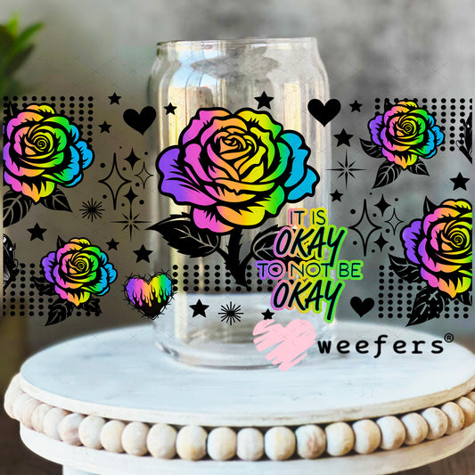 UV DTF Cup Wrap – It is Okay Not to be Okay 16oz Libbey Glass Original Size Weefers