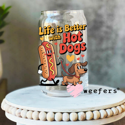 UV DTF Decal - Life is Better with Hot Dogs 16oz Libbey Glass Original Size Weefers
