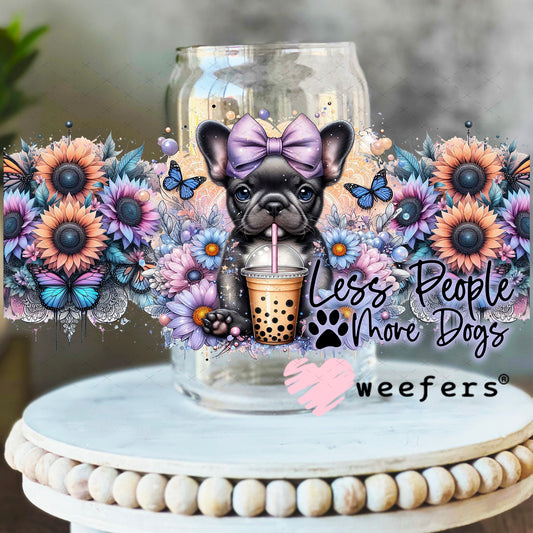 UV DTF Cup Wrap – Frenchie Less People More Dogs