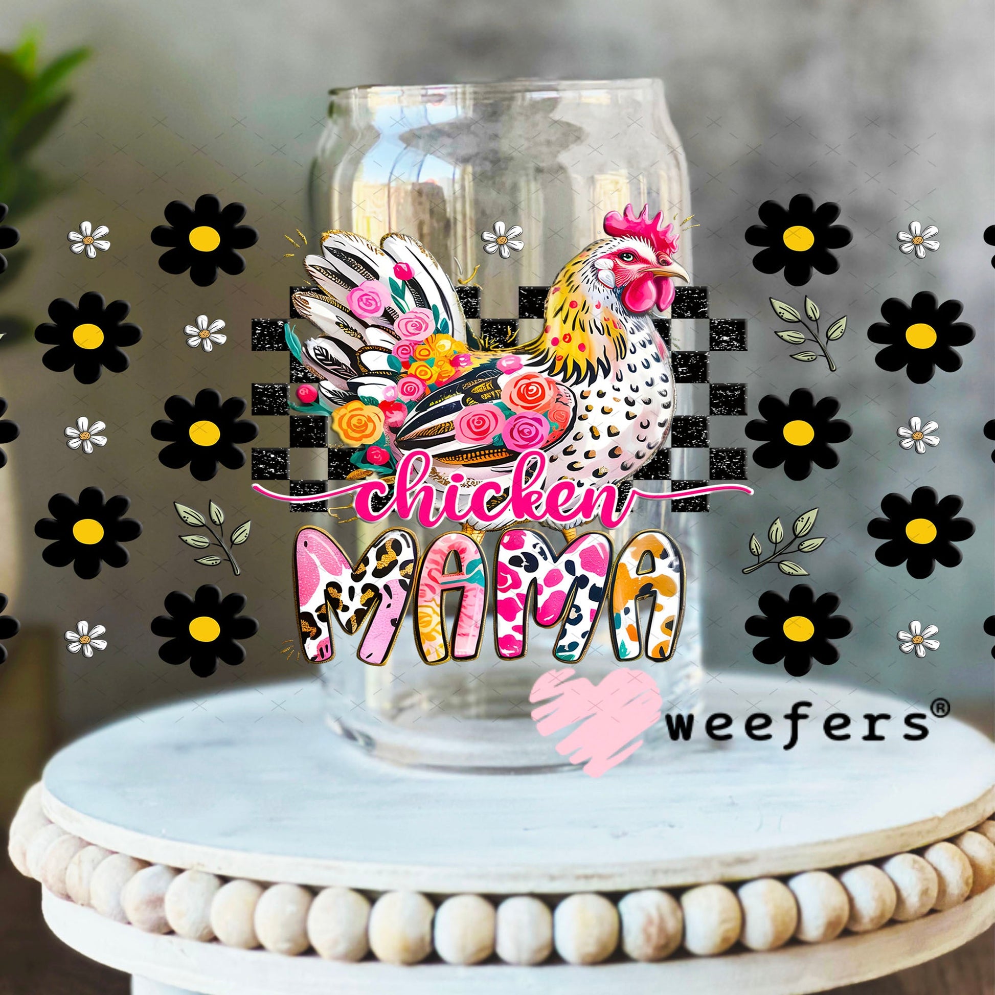 UV DTF Cup Wrap – Chicken Mama - Weefers® Exclusive 16oz Libbey Glass Original Size Cup Wrap Weefers