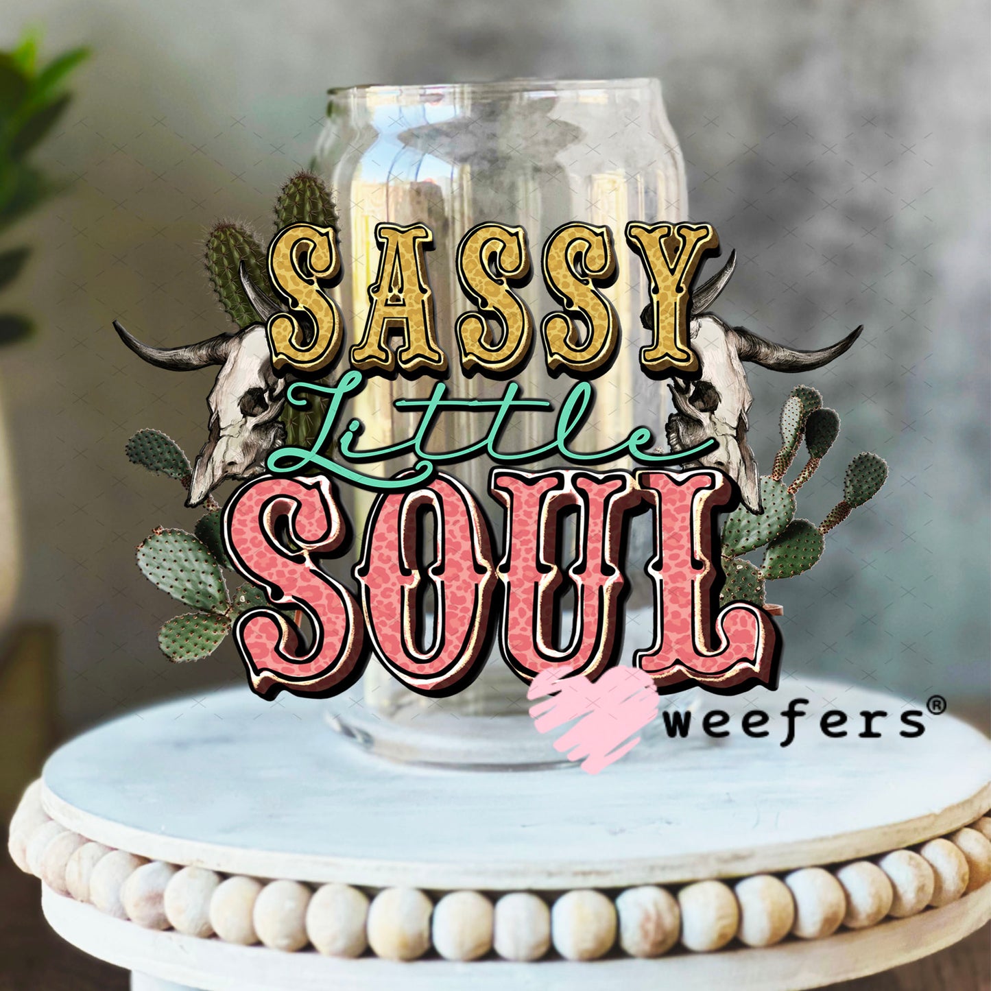UV DTF Decal - Sassy Little Soul 16oz Libbey Glass Original Size Weefers