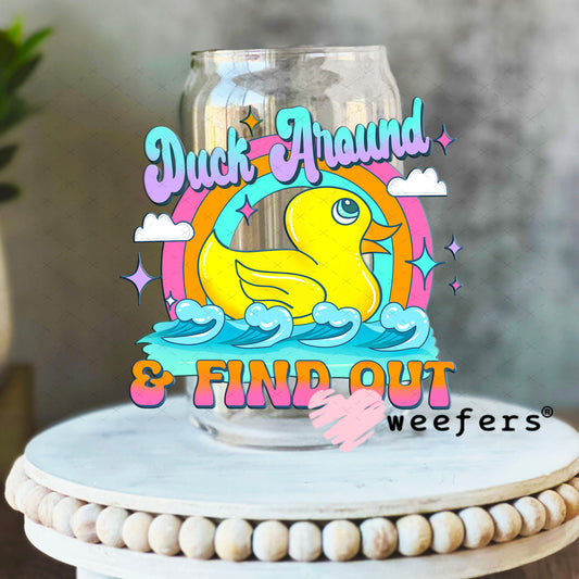 UV DTF Decal - Duck Around and Find Out 16oz Libbey Glass Original Size Weefers