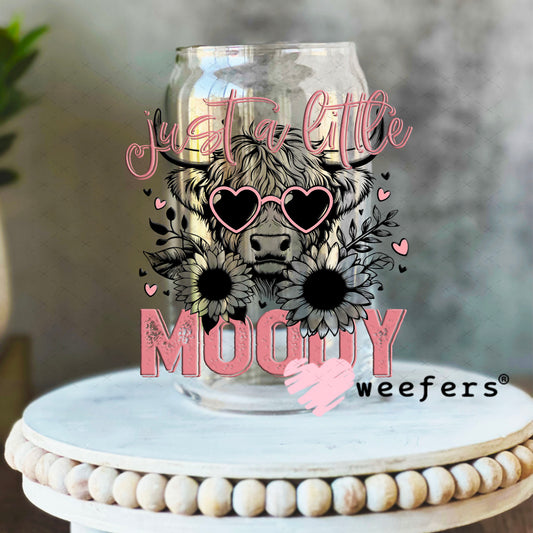 UV DTF Decal - Just a Little Moody 16oz Libbey Glass Original Size Weefers