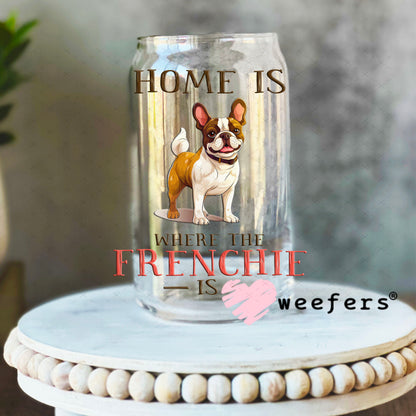 UV DTF Decal - Home is Where The Frenchie Is 16oz Libbey Glass Original Size Weefers