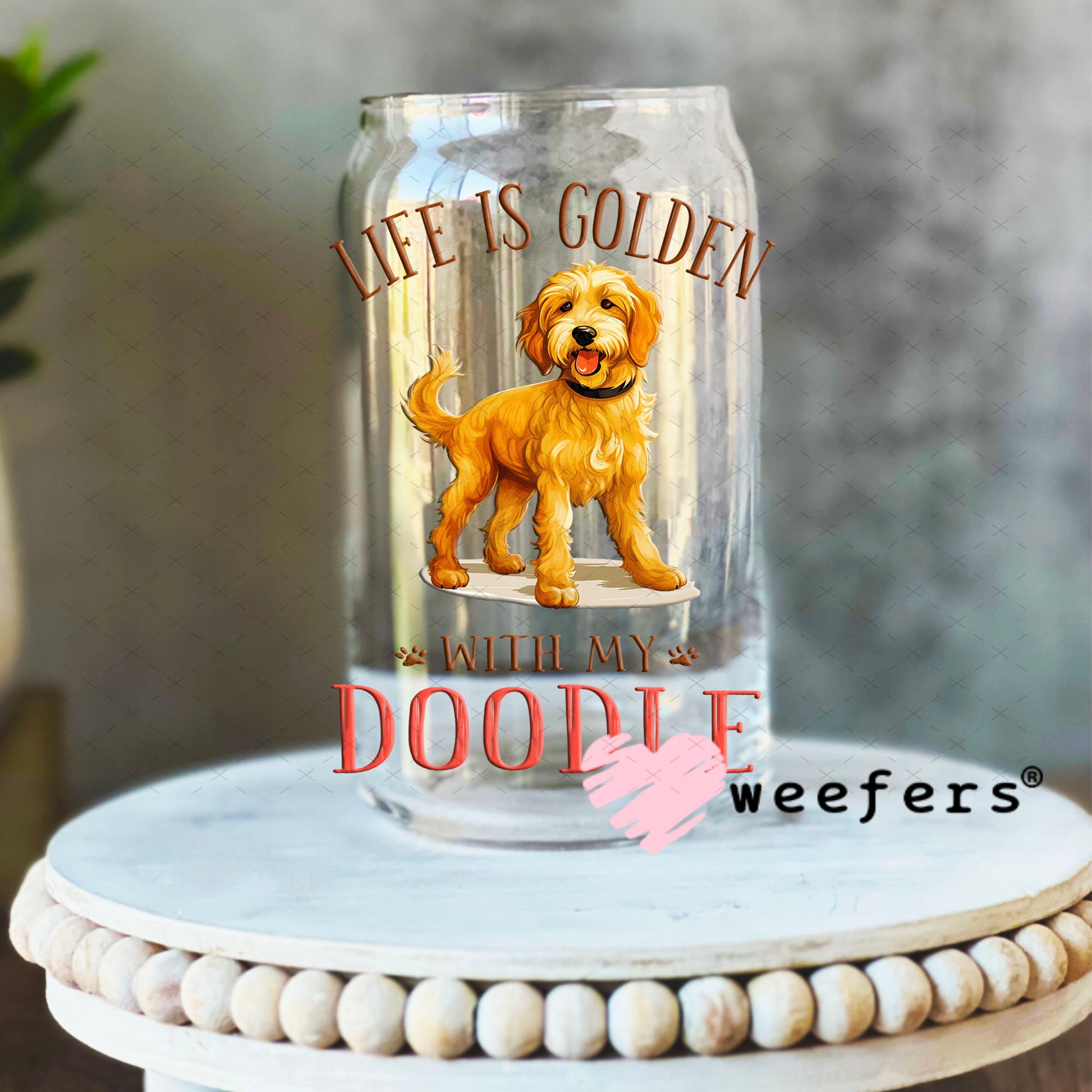 UV DTF Decal - Life is Golden with My Doodle 16oz Libbey Glass Original Size Weefers