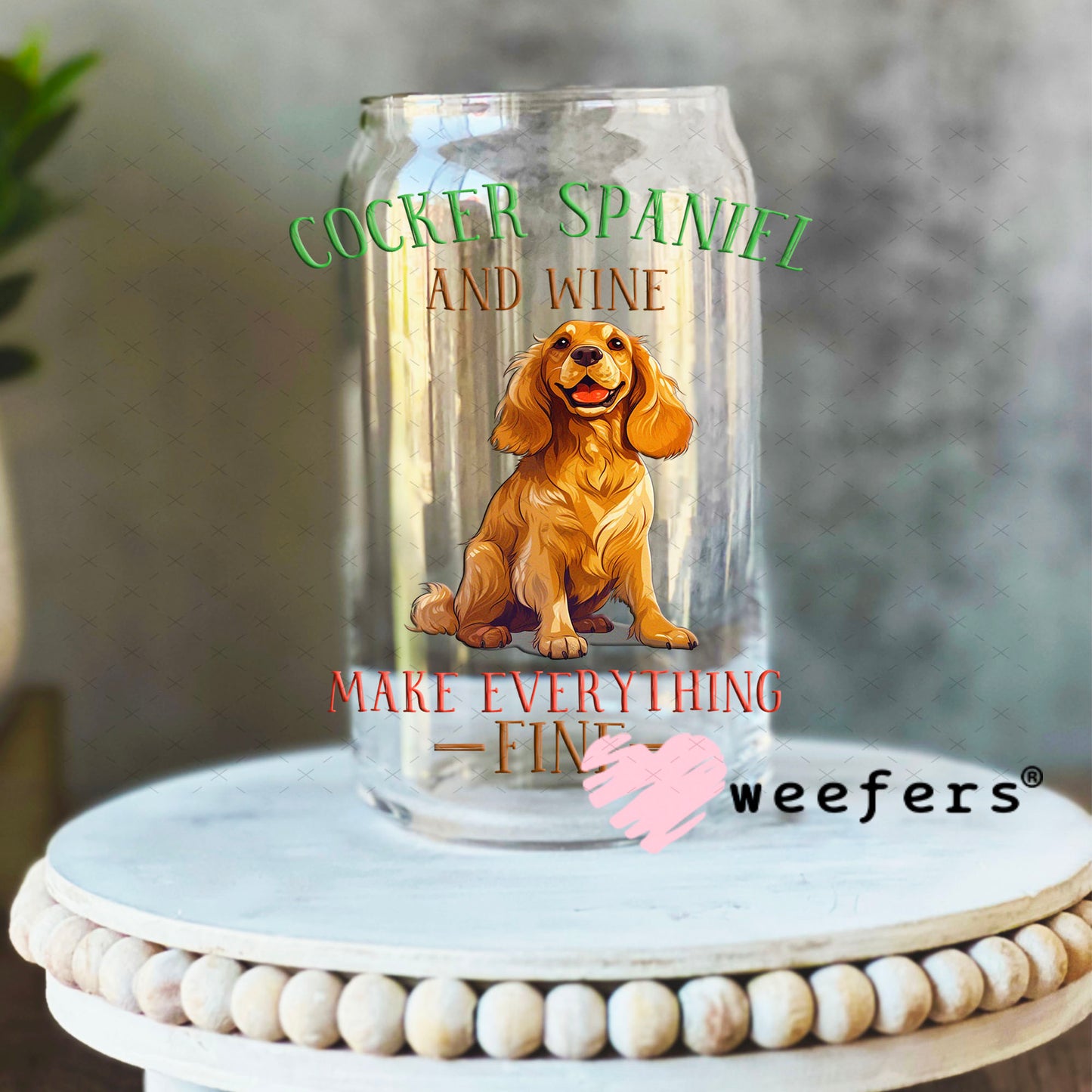 UV DTF Decal - Cocker Spaniel and Wine Make Everything Fine 16oz Libbey Glass Original Size Weefers