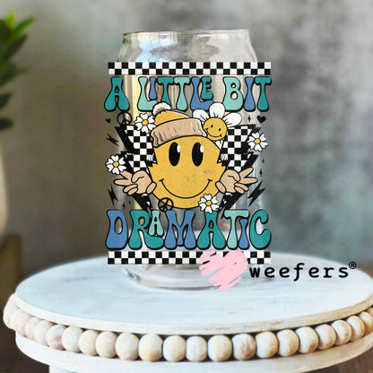 UV DTF Decal - A Little Bit Dramatic 16oz Libbey Glass Original Size Weefers